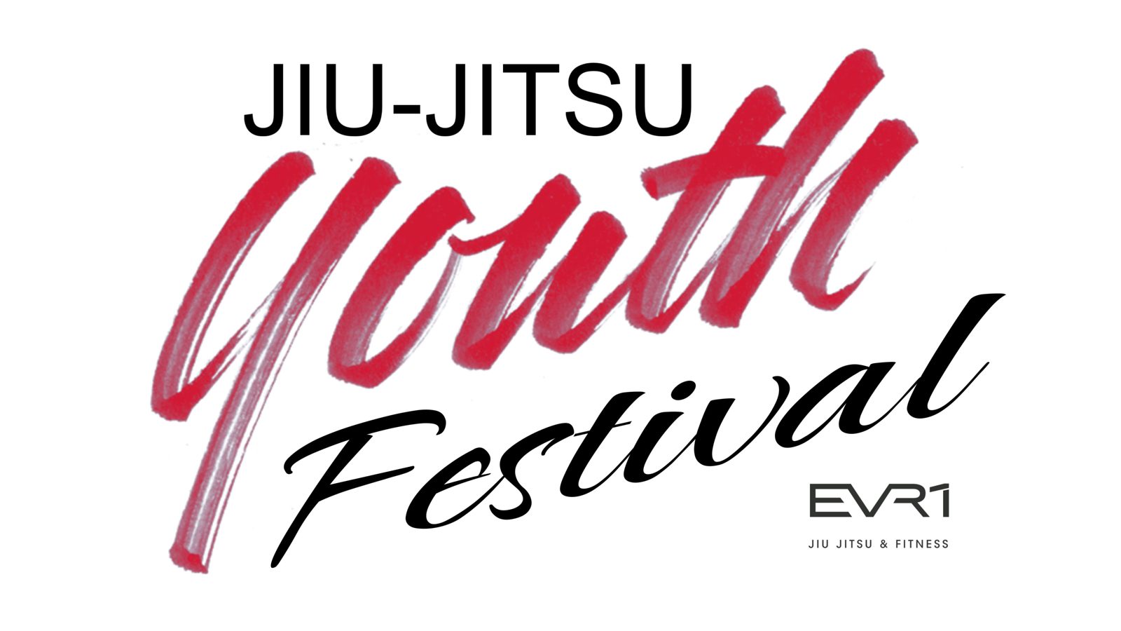 EVERYONE JIU-JITSU YOUTH FESTIVAL Fostering Community, Encouraging Growth